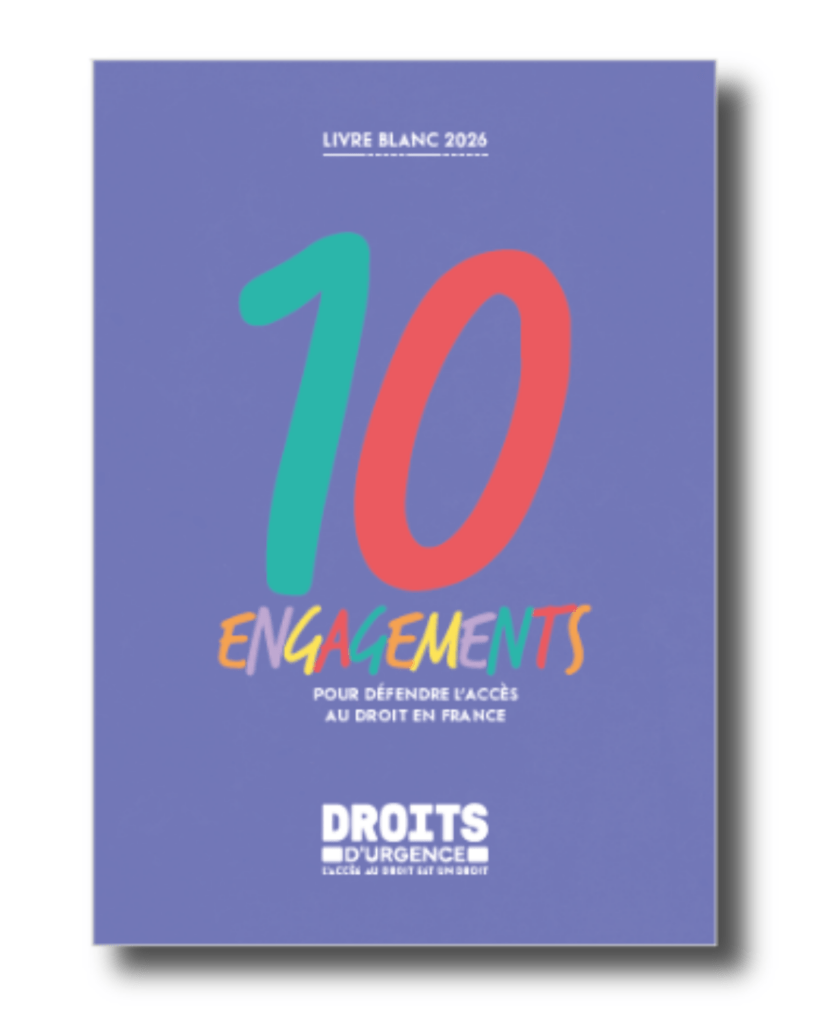 Livre Blanc de Droits d'urgence : 10 engagements pour défendre l'accès au droit en France